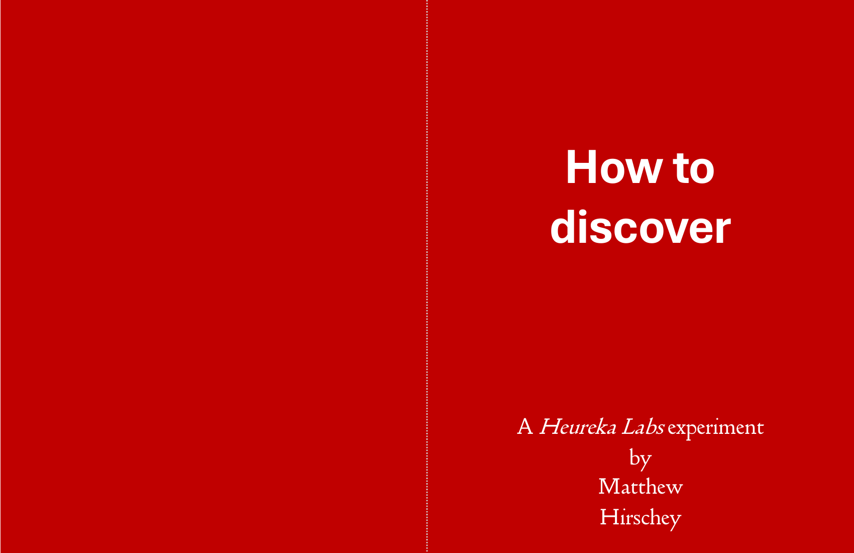 Cover reading 'How to discover &mdash; A Heureka Labs experiment by Matthew Hirschey'